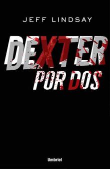 DEXTER POR DOS
