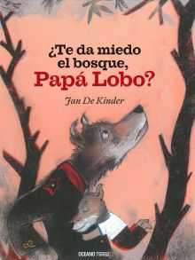 ¿ TE DA MIEDO EL BOSQUE PAPA LOBO ?