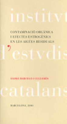 CONTAMINACIÓ ORGÀNICA I EFECTES ESTROGÈNICS EN LES AIGÜES RESIDUALS : DISCURS LL