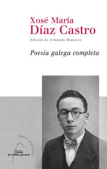 POESIA GALEGA COMPLETA DE XOSE MARIA DIAZ CASTRO