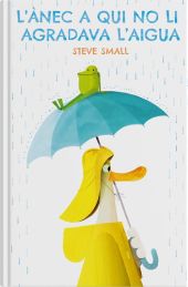 L ÀNEC A QUI NO LI AGRADAVA L AIGUA