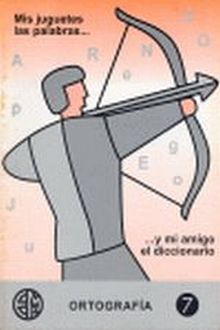 ORTOGRAFIA 7 MIS JUGUETES, LAS PALABRAS...