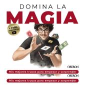 Domina la magia. Los mejores trucos para sorprender