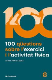 100 QÜESTIONS SOBRE LEXERCICI I LACTIVITAT FÍSICA