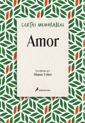 CARTAS MEMORABLES: AMOR