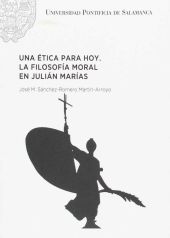 UNA ETICA PARA HOY. LA FILOSOFIA MORAL EN JULIAN M