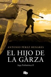 El hijo de la garza (Saga Prehistórica 2)