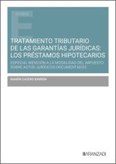 Tratamiento tributario de las garantías jurídicas: los préstamos hipotecarios