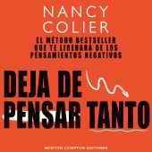 Deja de pensar tanto. Método bestseller. Libérate de los pensamientos negativos.