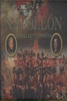 NAPOLEON BATALLAS Y CAMPAÑAS