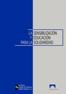 LA SENSIBILIZACIÓN Y EDUCACIÓN PARA LA SOLIDARIDAD