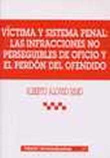 VICTIMA Y SISTEMA PENAL: INFRACC. Y PERDON OFENDID
