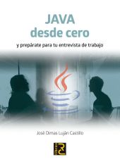 JAVA DESDE CERO Y PREPARATE PARA TU ENTREVISTA DE 