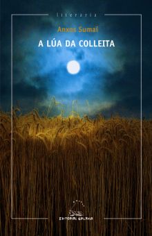 Lua da colleita, a (xxv premio garcia barros 2013)