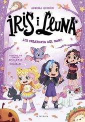 IRIS I LLUNA: CUIDADORES DANIMALETS MAGICS 4 - LES CRIATURES DEL BOSC!