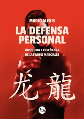 DEFENSA PERSONAL: BUSQUEDA Y ENSEÑANZA DE LAS ARTES MARCIALES, LA