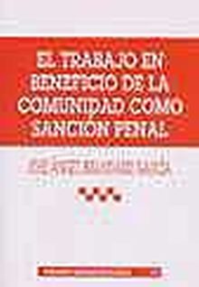 TRABAJO EN BENEFICIO DE COMUNIDAD COMO SANCION PEN