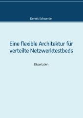 Eine flexible Architektur für verteilte Netzwerktestbeds