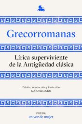 Grecorromanas. Lírica superviviente de la Antigüedad clásica