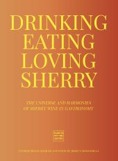 DRINKING, EATING, LOVING SHERRY