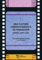 UNA CULTURA CINEMATOGRAFICA EN TRANSICION ESPAÑA, 1970-1986