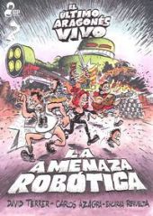 EL ULTIMO ARAGONES VIVO. LA AMENAZA ROBOTICA