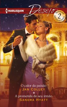 O CALOR DA PAIXÃO A PROMETIDA DO SEU IRMÃO