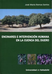 ENCINARES E INTERVENCIÓN HUMANA EN LA CUENCA DEL DUERO