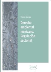 DERECHO AMBIENTAL MEXICANO. REGULACIÓN SECTORIAL