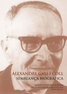 ALEXANDRE GALÍ I COLL : SEMBLANÇA BIOGRÀFICA