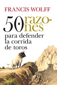 50 RAZONES PARA DEFENDER LA CORRIDA DE TOROS