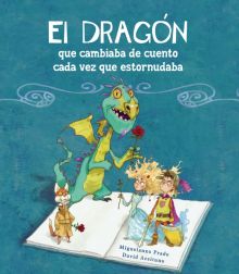 EL DRAGÓN QUE CAMBIABA DE CUENTO CADA VEZ QUE ESTORNUDABA