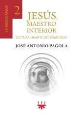 JESÚS, MAESTRO INTERIOR. 2 PRIMEROS PASOS
