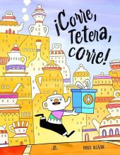 ¡CORRE, TETERA, CORRE!