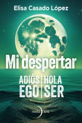 MI DESPERTAR: ADIÓS EGO / HOLA SER