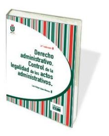 DERECHO ADMINISTRATIVO. CONTROL DE LA LEGALIDAD DE