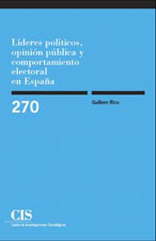Líderes políticos, opinión pública y comportamiento electoral en España