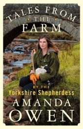 TALES FROM THE FARM BY THE YORKSHIRE SHEPHERDESS