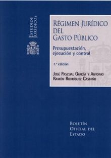 Régimen Jurídico del Gasto Público. Presupuestación, ejecución y control
