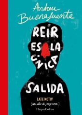 REIR ES LA UNICA SALIDA