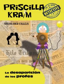 Priscilla Kraim 8. La desaparición de los profes