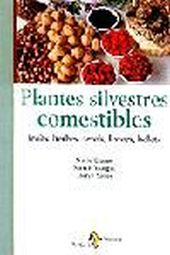 Plantes silvestres comestibles. Fruits, herbes, arrels, llavors, bole