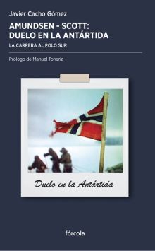 AMUNDSEN - SCOTT, DUELO EN LA ANTÁRTIDA