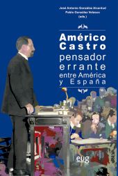 AMERICO CASTRO, PENSADOR ERRANTE ENTRE AMERICA Y ESPAÑA