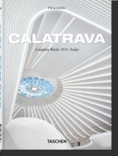CALATRAVA. COMPLETE WORKS 1979?TODAY. 45TH ED.
