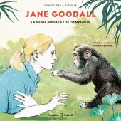 Jane Goodall. La mejor amiga de los chimpancés