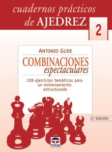 CUADERNOS AJEDREZ. COMBINACIONES ESPECTACULARES