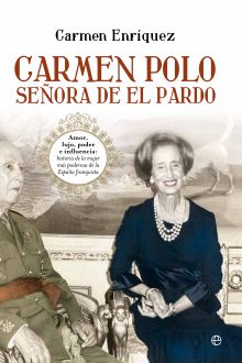 CARMEN POLO, SEÑORA DEL PARDO
