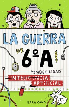 (INTELIGENCIA) IMBECILIDAD ARTIFICIAL LA GUERRA DE 6º A 03