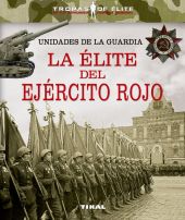 UNIDADES DE LA GUARDIA. LA ELITE DEL EJERCITO ROJO
